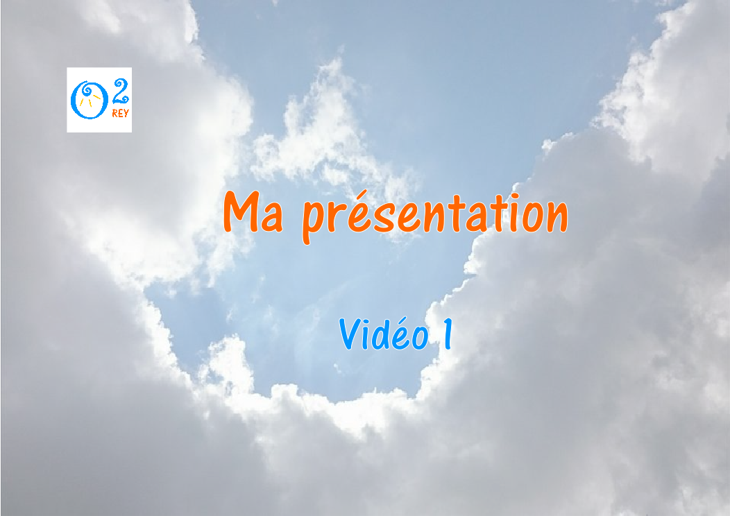 Ma présentation – Vidéo 1